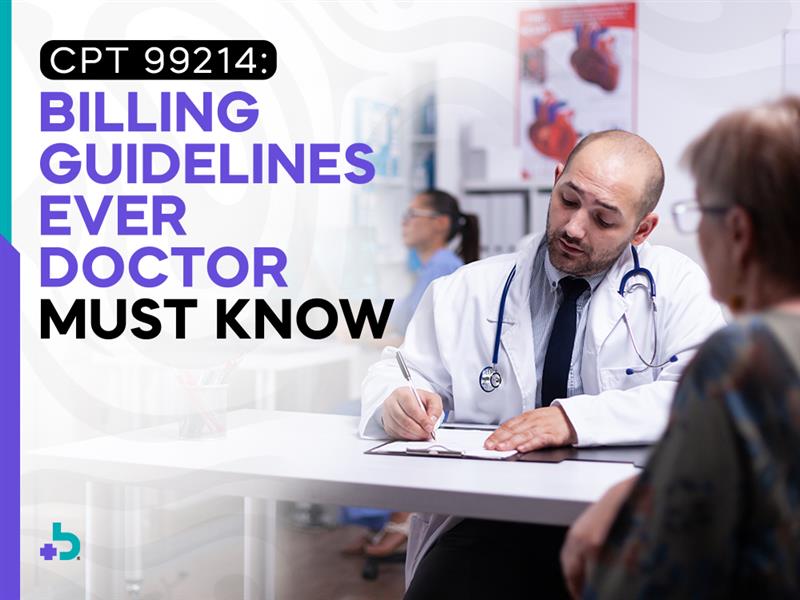CPT 99214: Billing Guidelines Every Doctor  Must Know
