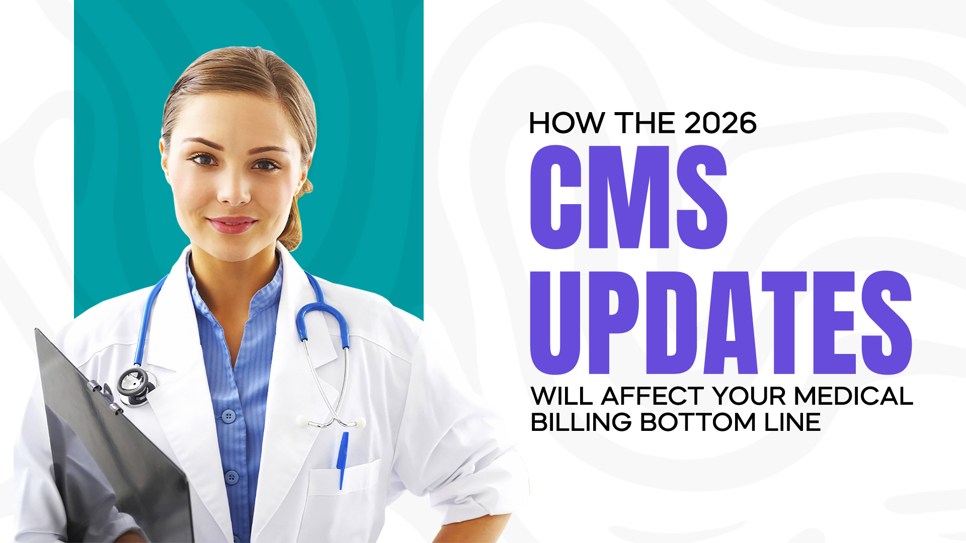 How the 2026 CMS Updates Will Affect Your Medical Billing Bottom Line